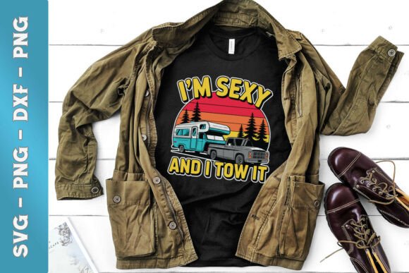 I m Sexy and I Tow It Retro Camping SVG Review