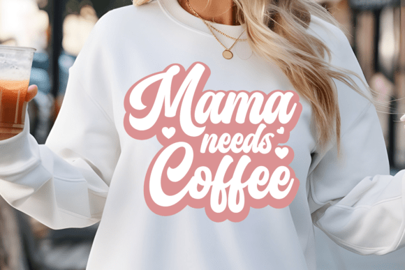Mama Needs Coffee SVG Review: Retro Design for Embroidery